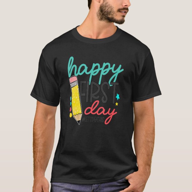 First Day Let's Do This Teacher Student Back To Sc T-Shirt (Front)