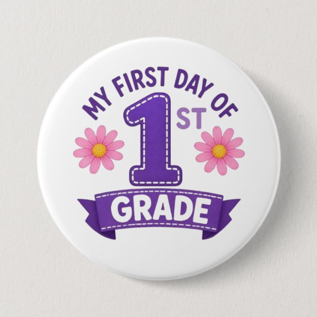 First Day of 1st Grade 3 Inch Round Button (Front)