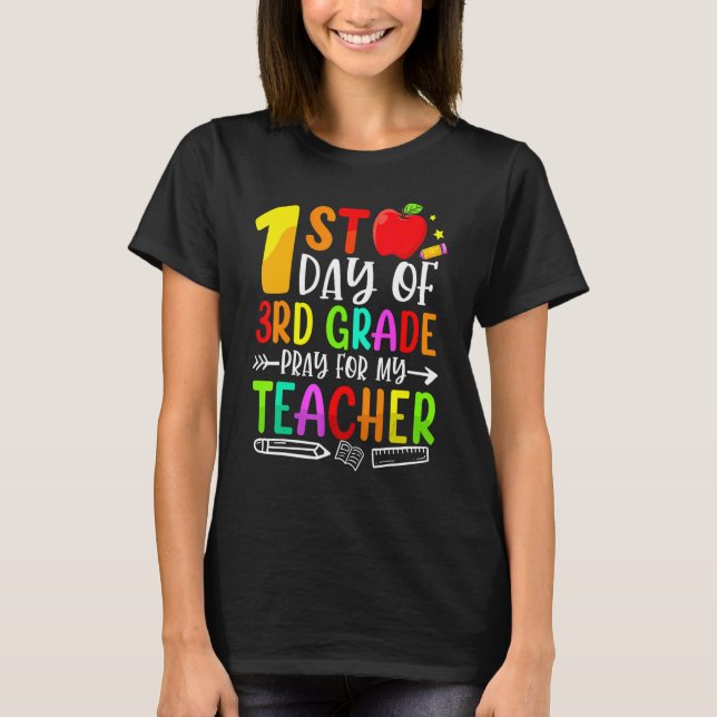First Day Of 3rd Grade Pray For My Teacher Back To T-Shirt (Front)