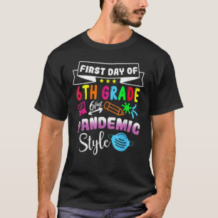 First Day Of 6th Grade Pandemic Style Cute Back To T-Shirt