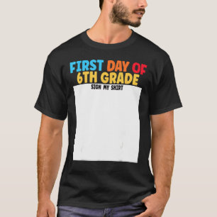 First Day of 6th Grade Sign My Graduation T-Shirt