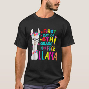 First Day Of 6th Grade Teacher No Prob Llama Girls T-Shirt
