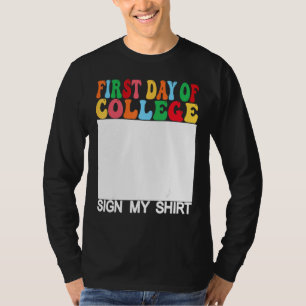 First day of College Sign My Last Day of School T-Shirt