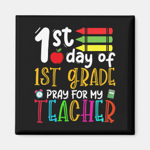 First Day Of First Grade Pray For My Teacher Back  Magnet