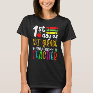 First Day Of First Grade Pray For My Teacher Back T-Shirt