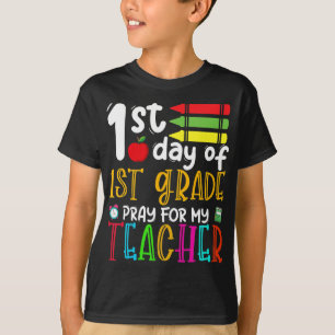 First Day Of First Grade Pray For My Teacher Back T-Shirt
