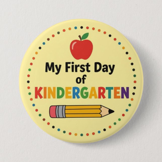 First Day of Kindergarten 3 Inch Round Button (Front)