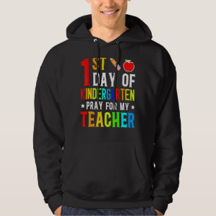 First Day Of Kindergarten Pray For My Teacher Back Hoodie