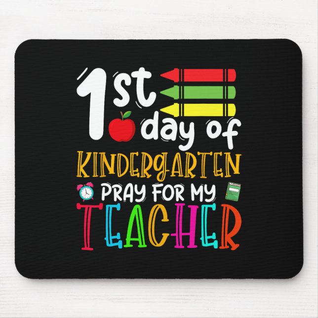 First Day Of Kindergarten Pray For My Teacher Back Mouse Pad (Front)