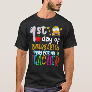 First Day Of Kindergarten Pray For My Teacher Back T-Shirt