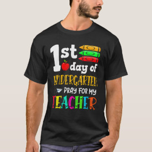 First Day Of Kindergarten Pray For My Teacher Back T-Shirt