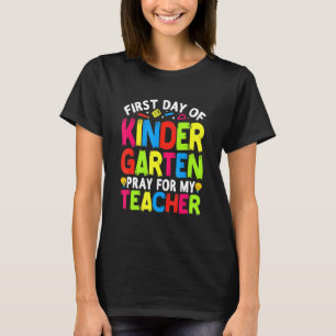 First Day Of Kindergarten Pray For My Teacher Stud T-Shirt