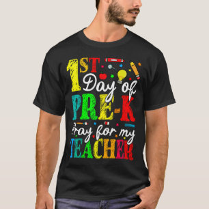 First Day Of Pre-K Pray For My Teacher Back To Sch T-Shirt