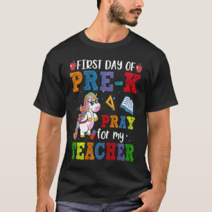 First Day of Pre K Pray for My Teacher Funny Unico T-Shirt