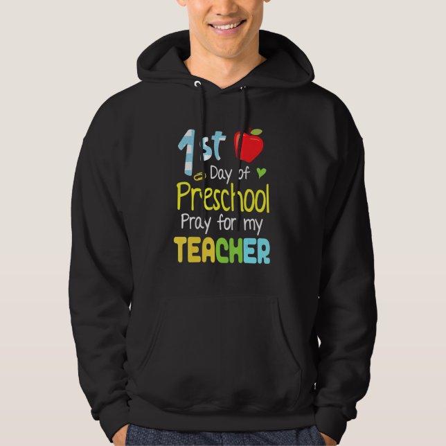 First Day Of Preschool Pray For My Teacher Happy B Hoodie (Front)