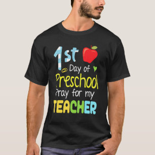 First Day Of Preschool Pray For My Teacher Happy B T-Shirt