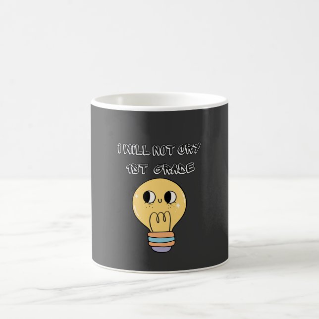 first day of school back, i will not cry 1st grade coffee mug (Center)
