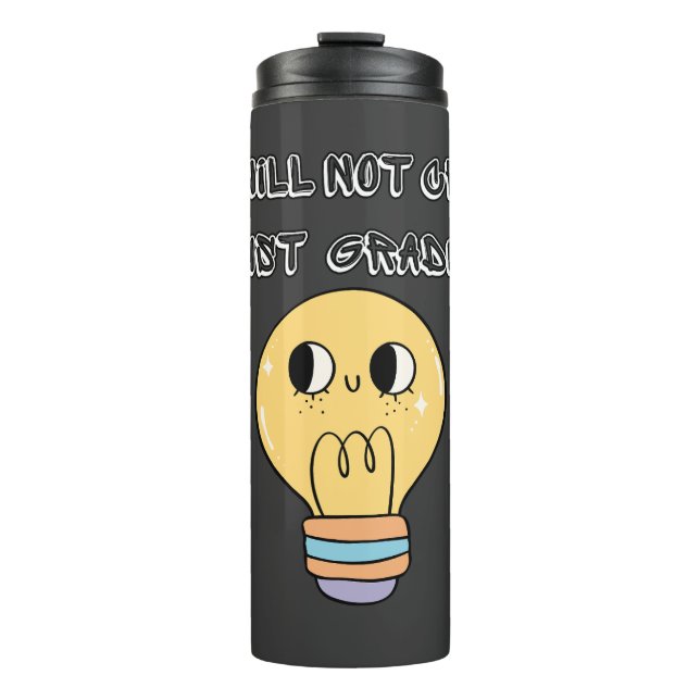 first day of school back, i will not cry 1st grade thermal tumbler (Front)