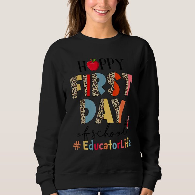 First Day Of School Educator Life Leopard Back To  Sweatshirt (Front)