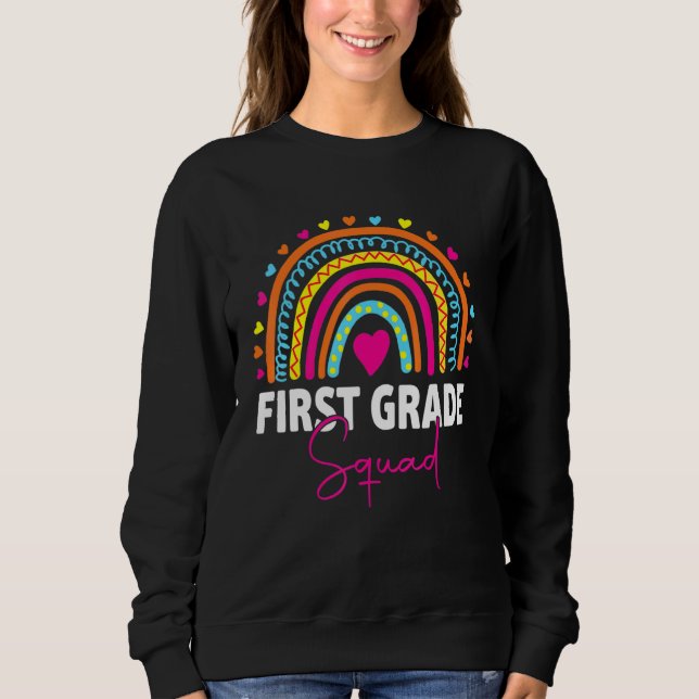 First Day Of School First Grade Squad Team Teacher Sweatshirt (Front)