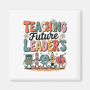 First Day Of School Gifts Teaching Future Leaders Magnet