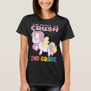 First Day Of School I m Ready To Crush 2nd Grade U T-Shirt