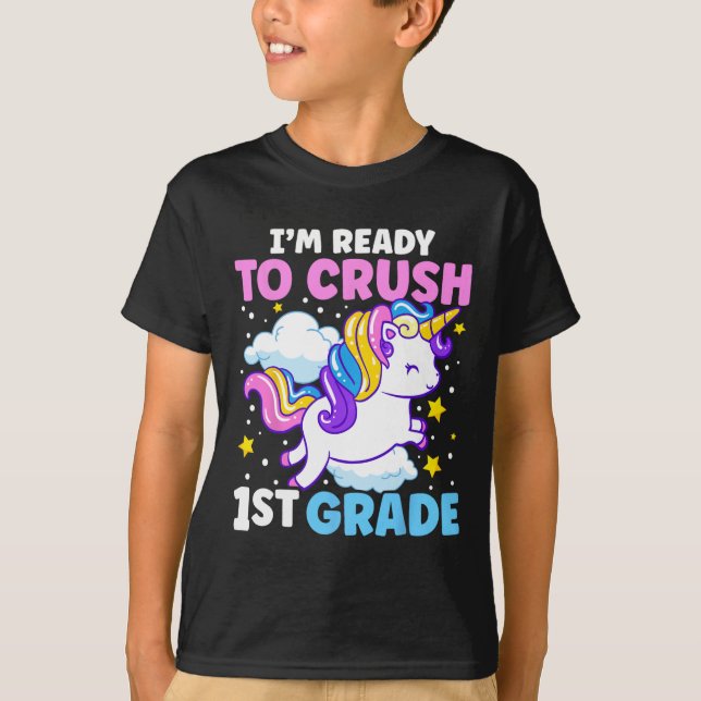First Day of School I'm Ready To Crush 1st Grade U T-Shirt (Front)