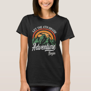 First Day Of School, Let The 4th Grade Adventure B T-Shirt