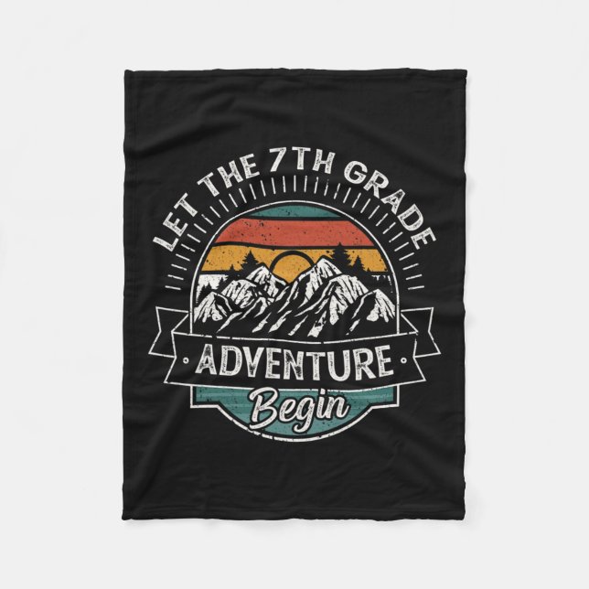 First Day Of School Let The 7th Grade Adventure Be Fleece Blanket (Front)