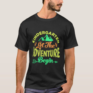 First Day Of School Let The Adventure Begin Kinder T-Shirt