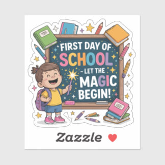 First Day of School – Let the Magic Begin - SCHOOL