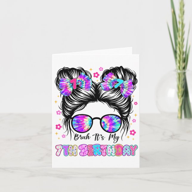 First Day Of School Messy Bun Bruh Its My 7th Birt Card (Front)