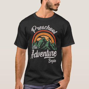 First Day Of School Preschool Let The Adventure Be T-Shirt
