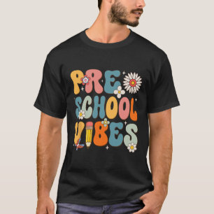 First Day Of School Preschool Vibes Byck To School T-Shirt