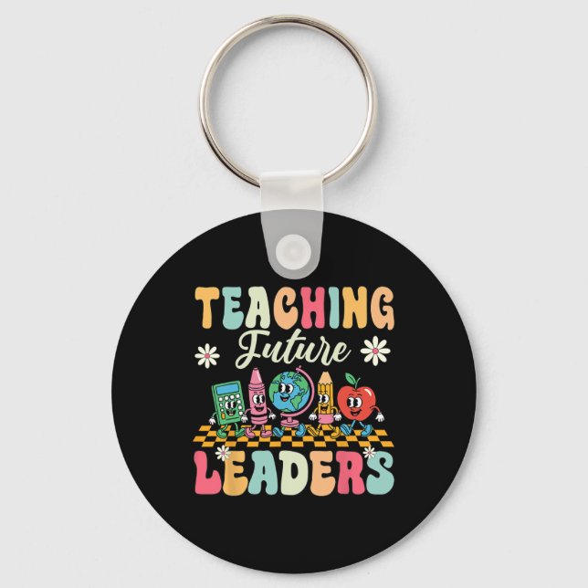 First Day Of School Shirt Teaching Future Leaders  Keychain (Front)