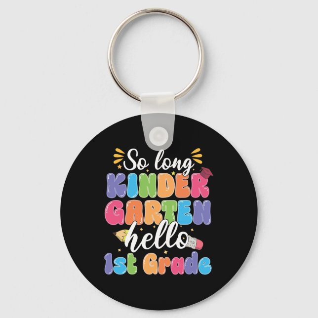 First Day Of School So Long Kindergarten Hello 1st Keychain (Front)