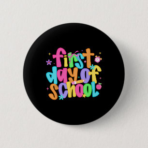 First Day Of School Teachers Student Back To Schoo 2 Inch Round Button