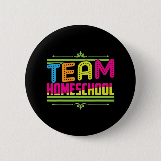 First Day Of School Team Homeschool Teacher  2 Inch Round Button (Front)