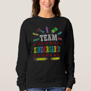First Day Of School Team Kindergarten Teacher And Sweatshirt