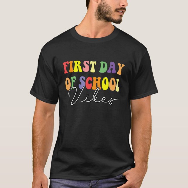 First Day Of School Vibes Happy Back To School For T-Shirt (Front)