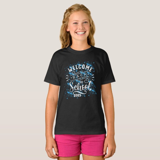 FIRST DAY OF SCHOOL WELCOME BACK TO SCHOOL 2025 T-Shirt (Front Full)