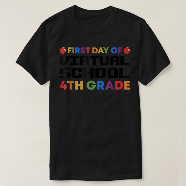 First Day Of Virtual School 4th Grade Back To Scho T-Shirt (Design Front)