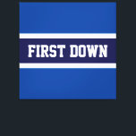 FIRST DOWN Bold Navy Royal Blue White Stripes Canvas Print<br><div class="desc">This sporty football design features athletic FIRST DOWN text inside a wide navy blue centre stripe outlined in white against royal blue outer stripes.</div>
