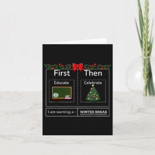 First Educate Then Celebrate Winter Break Christma Card