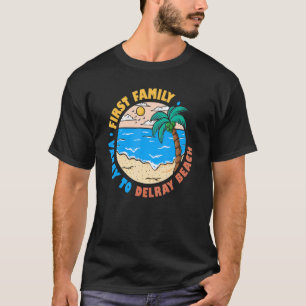 First Family Vacay To Delray Beach Florida Vacatio T-Shirt
