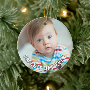 First Fathers Day Coolest Dad Ever Baby Photo Cool Ceramic Ornament