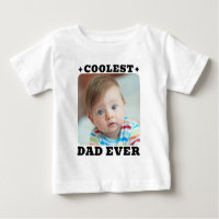 First Fathers Day Coolest Dad Ever Baby Photo Cool