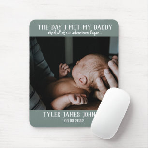 First Father's Day Photo   Day I Met My Daddy Mouse Pad