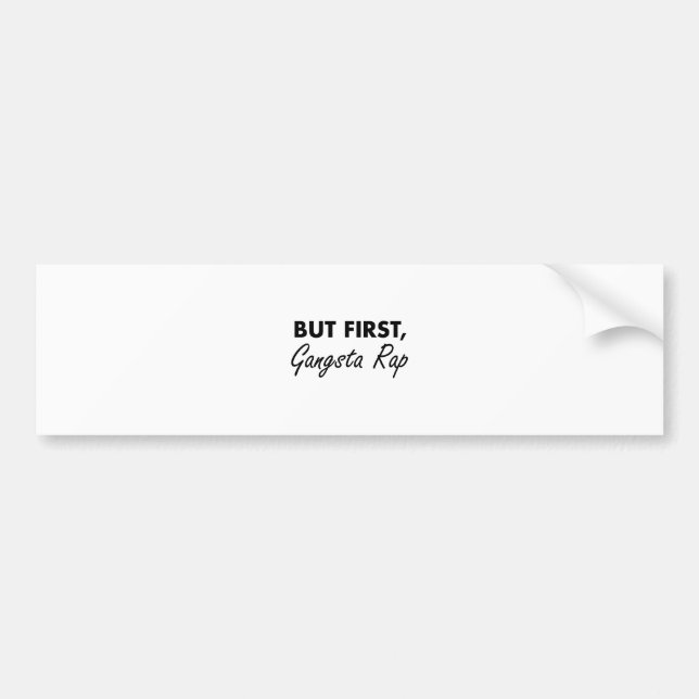 First Gangsta Rap Bumper Sticker (Front)