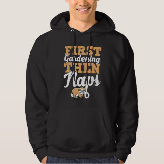 First Gardening Then Naps Cute Funny Sleeping Slot Hoodie